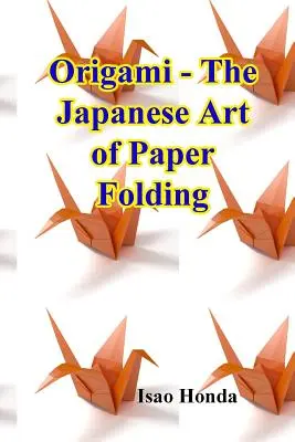 Origami - El arte japonés de plegar papel - Origami - The Japanese Art of Paper Folding