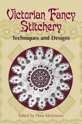 Victorian Fancy Stitchery: Técnicas y Diseños - Victorian Fancy Stitchery: Techniques & Designs