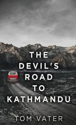 El camino del diablo a Katmandú - The Devil's Road To Kathmandu