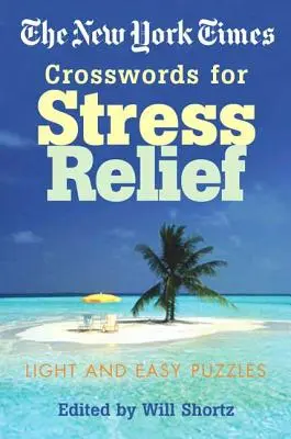 Crucigramas del New York Times para aliviar el estrés: Puzzles ligeros y fáciles - The New York Times Crosswords for Stress Relief: Light and Easy Puzzles