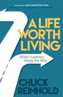 Una vida que merece la pena: Lo que aprendí en el camino - A Life Worth Living: What I Learned Along the Way