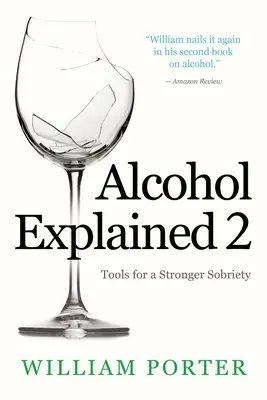 El alcohol explicado 2: Herramientas para una sobriedad más fuerte - Alcohol Explained 2: Tools for a Stronger Sobriety