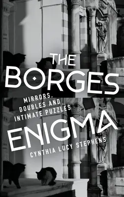 El enigma de Borges: Espejos, dobles y rompecabezas íntimos - The Borges Enigma: Mirrors, Doubles, and Intimate Puzzles