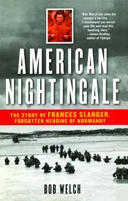 El ruiseñor americano: La historia de Frances Slanger, heroína olvidada de Normandía - American Nightingale: The Story of Frances Slanger, Forgotten Heroine of Normandy