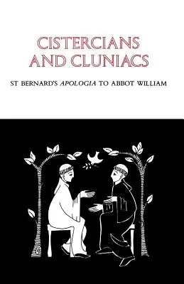 Cistercienses y Cluniacenses: Apología de San Bernardo al abad Guillermo - Cistercians and Cluniacs: St Bernard's Apologia to Abbot William