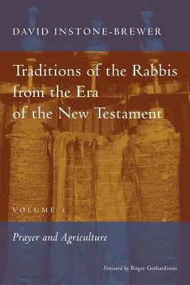 Tradiciones de los rabinos de la era del Nuevo Testamento, volumen 1: Oración y agricultura - Traditions of the Rabbis from the Era of the New Testament, volume 1: Prayer and Agriculture