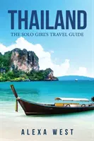 Tailandia La guía de viaje de una chica sola - Thailand: The Solo Girl's Travel Guide