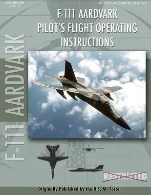 F-111 Aardvark Pilot's Flight Operating Manual (en inglés) - F-111 Aardvark Pilot's Flight Operating Manual