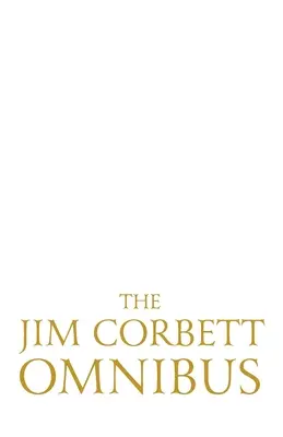 Jim Corbett Omnibus - Vol. 1 - The Jim Corbett Omnibus - Vol. 1