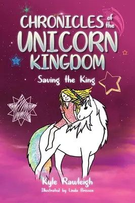 Crónicas del Reino Unicornio: Salvar al Rey - Chronicles of the Unicorn Kingdom: Saving the King