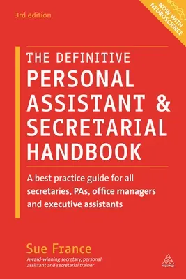 El Manual Definitivo de Asistente Personal y Secretariado: Una guía de buenas prácticas para todas las secretarias, pas, jefes de oficina y asistentes ejecutivas - The Definitive Personal Assistant & Secretarial Handbook: A Best Practice Guide for All Secretaries, Pas, Office Managers and Executive Assistants