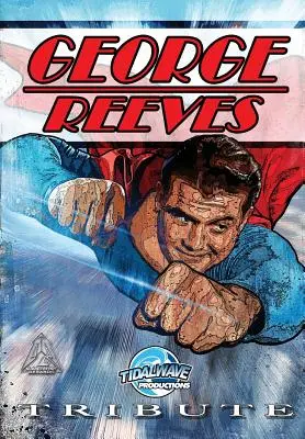 Homenaje: George Reeves - El superhombre - Tribute: George Reeves - The Superman