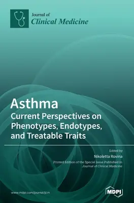 Asma: Perspectivas actuales sobre fenotipos, endotipos y rasgos tratables - Asthma: Current Perspectives on Phenotypes, Endotypes, and Treatable Traits
