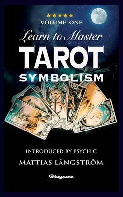 Aprende a dominar el Tarot - Volumen Uno Simbolismo!: ¡NUEVO! Presentado por el Psíquico Mattias Lngstrm - Learn to Master Tarot - Volume One Symbolism!: BRAND NEW! Introduced by Psychic Mattias Lngstrm