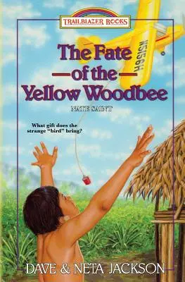 El destino de Yellow Woodbee: Presentación de Nate Saint - The Fate of the Yellow Woodbee: Introducing Nate Saint