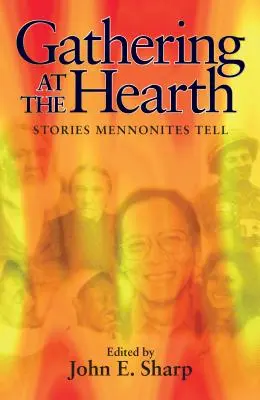 Reunidos en el hogar: Historias que cuentan los menonitas - Gathering at the Hearth: Stories Mennonites Tell