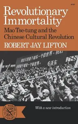 La inmortalidad revolucionaria: Mao Tse-Tung y la revolución cultural china - Revolutionary Immortality: Mao Tse-Tung and the Chinese Cultural Revolution