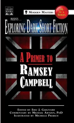 Explorando la ficción corta y oscura #6: Un manual sobre Ramsey Campbell - Exploring Dark Short Fiction #6: A Primer to Ramsey Campbell