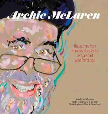 Archie McLaren: el viaje del blues de Memphis a la revolución vinícola de la Costa Central - Archie McLaren: The Journey from Memphis Blues to the Central Coast Wine Revolution