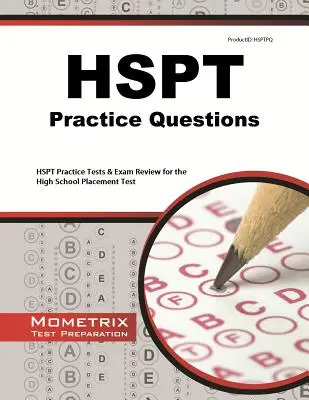 Preguntas de práctica del HSPT: HSPT Practice Tests & Exam Review for the High School Placement Test (en inglés) - HSPT Practice Questions: HSPT Practice Tests & Exam Review for the High School Placement Test