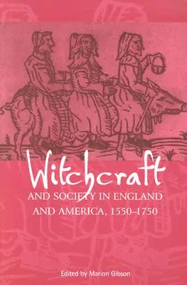 Brujería y sociedad en Inglaterra y América, 15501750 - Witchcraft and Society in England and America, 15501750