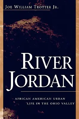 River Jordan: La vida urbana afroamericana en el valle del Ohio - River Jordan: African American Urban Life in the Ohio Valley