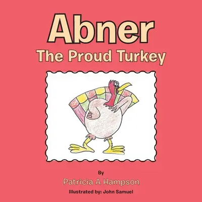 Abner, el pavo orgulloso - Abner the Proud Turkey
