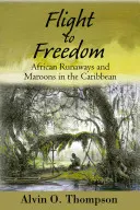 Huida hacia la libertad: Fugitivos africanos y cimarrones en América - Flight to Freedom: African Runaways and Maroons in the Americas