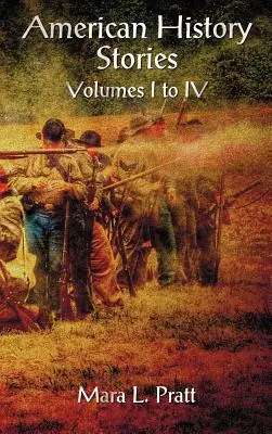 American History Stories Volúmenes I-IV - American History Stories Volumes I-IV