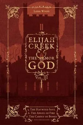 Elijah Creek & The Armor of God Vol. III: 5. El Alma Embrujada, 6. El Ángel de Fuego, 7: La Alfombra de Huesos - Elijah Creek & The Armor of God Vol. III: 5. The Haunted Soul, 6. The Angel of Fire, 7: The Carpet of Bones