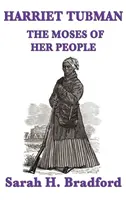 Harriet Tubman, el Moisés de su pueblo - Harriet Tubman, the Moses of Her People