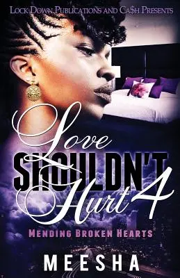 El amor no debe doler 4: Reparar corazones rotos - Love Shouldn't Hurt 4: Mending Broken Hearts