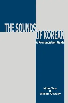 Sonidos del coreano: Guía de pronunciación - Sounds of Korean: A Pronunciation Guide