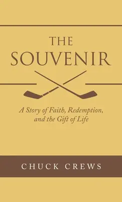 El recuerdo: Una historia de fe, redención y el don de la vida - The Souvenir: A Story of Faith, Redemption, and the Gift of Life