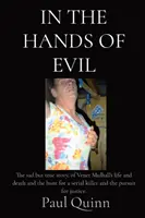 En manos del mal: La triste pero real historia, de la vida y muerte de Venet Mulhall y la caza de un asesino en serie y la búsqueda de la justicia - In the Hands of Evil: The sad but true story, of Venet Mulhall's life and death and the hunt for a serial killer and the pursuit for justice