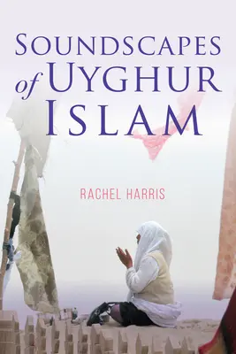 Paisajes sonoros del Islam uigur - Soundscapes of Uyghur Islam