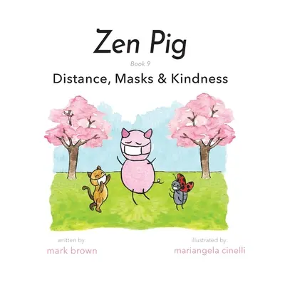 Cerdo Zen: Distancia, Máscaras y Bondad - Zen Pig: Distance, Masks & Kindness