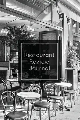 Diario de reseñas de restaurantes: Registrar y revisar, notas, escribir restaurantes comentarios detalles registro, regalo, libro, cuaderno, diario - Restaurant Review Journal: Record & Review, Notes, Write Restaurants Reviews Details Log, Gift, Book, Notebook, Diary