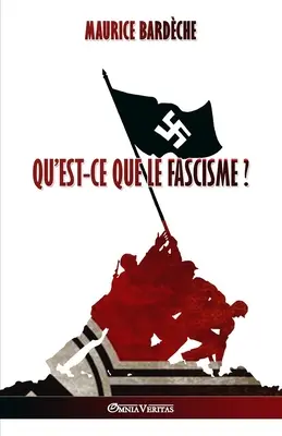 Qu'est-ce que le Fascisme?: dition intgrale