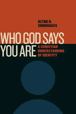 Quién dice Dios que eres: Una interpretación cristiana de la identidad - Who God Says You Are: A Christian Understanding of Identity