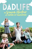 Dadlife: Historias familiares del padre de las hijas de Instagram - Dadlife: Family Tales from Instagram's Father of Daughters