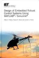 Diseño de sistemas de control robustos embebidos mediante Matlab(r) / Simulink(r) - Design of Embedded Robust Control Systems Using Matlab(r) / Simulink(r)