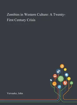 Zombis en la cultura occidental: Una crisis del siglo XXI - Zombies in Western Culture: A Twenty-First Century Crisis