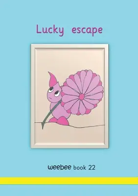 Huida afortunada weebee Libro 22 - Lucky escape weebee Book 22