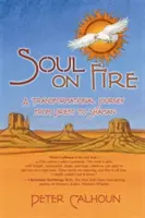 Alma en llamas: Un viaje transformador de sacerdote a chamán - Soul on Fire: A Transformational Journey from Priest to Shaman