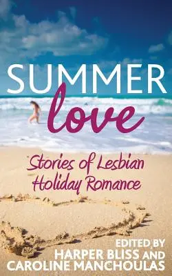 Amor de verano: Historias de romance lésbico en vacaciones - Summer Love: Stories of Lesbian Holiday Romance