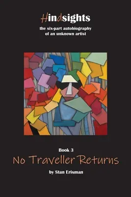 Ningún viajero regresa: Libro tercero de la serie Hindsights - No Traveller Returns: Book Three in the Hindsights Series