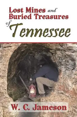 Minas perdidas y tesoros enterrados de Tennessee - Lost Mines and Buried Treasures of Tennessee