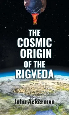 El origen cósmico del Rigveda - The Cosmic Origin of the Rigveda