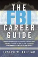 La guía profesional del FBI: Información privilegiada para ser elegido y tener éxito en uno de los trabajos más duros y prestigiosos del mundo. - The FBI Career Guide: Inside Information on Getting Chosen for and Succeeding in One of the Toughest, Most Prestigious Jobs in the World